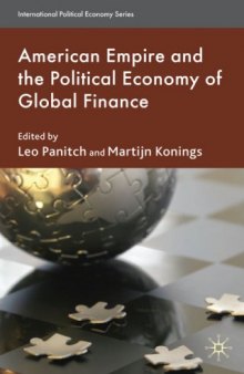 American Empire and the Political Economy of Global Finance (International Political Economy)