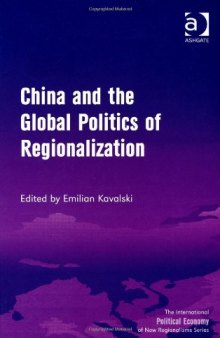 China and the Global Politics of Regionalization (The International Political Economy of New Regionalisms)