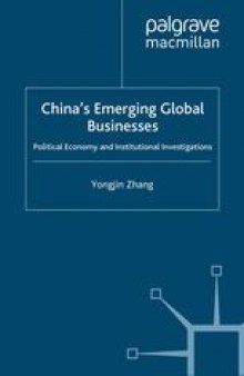 China#x2019;s Emerging Global Businesses: Political Economy and Institutional Investigations