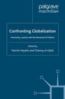Confronting Globalization: Humanity, Justice and the Renewal of Politics