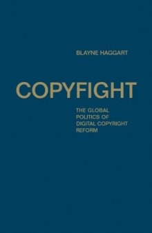 Copyfight: The Global Politics of Digital Copyright Reform