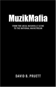 MuzikMafia: From the Local Nashville Scene to the National Mainstream (American Made Music Series)