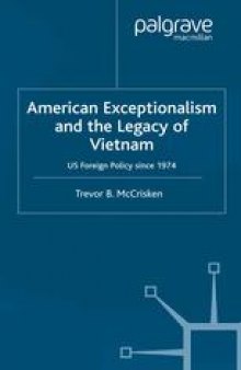 American Exceptionalism and the Legacy of Vietnam: US Foreign Policy since 1974