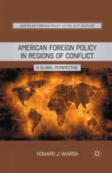 American Foreign Policy in Regions of Conflict: A Global Perspective