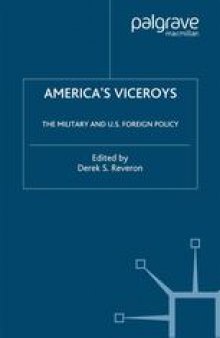 America’s Viceroys: The Military and U.S. Foreign Policy