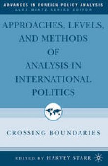 Approaches, Levels, and Methods of Analysis in International Politics: Crossing Boundaries