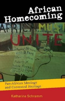 African Homecoming: Pan-African Ideology and Contested Heritage (Critical Cultural Heritage)  