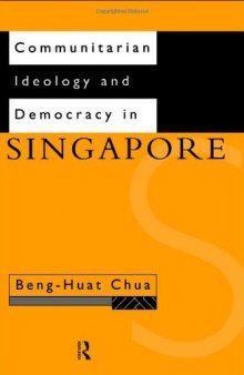 Communitarian Ideology and Democracy in Singapore (Politics in Asia)