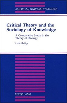 Critical Theory and the Sociology of Knowledge: A Comparative Study in the Theory of Ideology