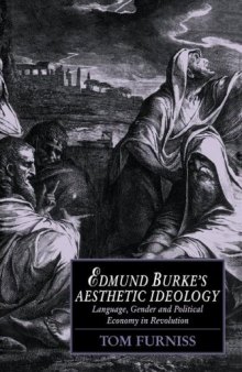 Edmund Burke's Aesthetic Ideology: Language, Gender and Political Economy in Revolution (Cambridge Studies in Romanticism)