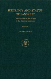 Ideology and status of Sanskrit : contributions to the history of the Sanskrit language