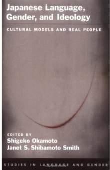 Japanese Language, Gender, and Ideology: Cultural Models and Real People