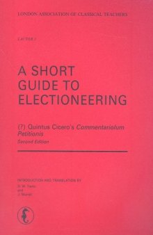 A Short Guide to Electioneering (Commentariolum Petitionis) (LACTOR3)  