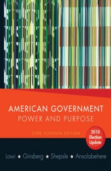 American Government: Power and Purpose , Core 11th Edition 2010 Election Update  