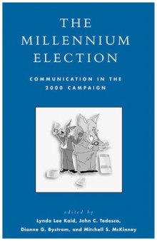 The Millennium Election: Communication in the 2000 Campaign (Communication, Media, and Politics)