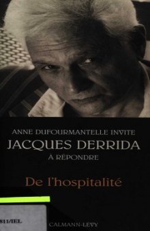 De L’hospitalité -  Anne Dufourmantelle invite Jacques Derrida à répondre