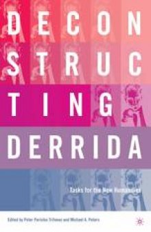Deconstructing Derrida: Tasks for the New Humanities