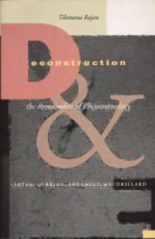 Deconstruction and the Remainders of Phenomenology: Sartre, Derrida, Foucault, Baudrillard