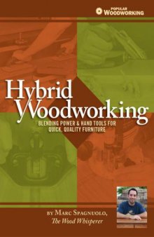 Hybrid Woodworking  Blending Power & Hand Tools for Quick, Quality Furniture