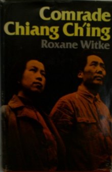 Comrade Chiang Ch'ing (Jiang Qing)