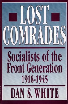 Lost Comrades: Socialists of the Front Generation, 1918-1945