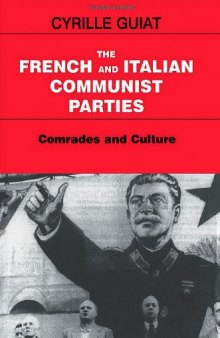 The French and Italian Communist Parties: Comrades and Culture 
