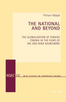 The National and Beyond: The Globalisation of Finnish Cinema in the Films of Aki and Mika Kaurismäki