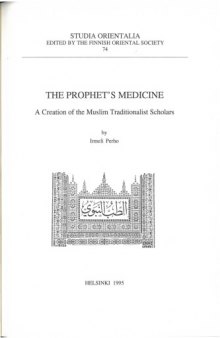 The Prophet's medicine : a creation of the muslim traditionalist scholars