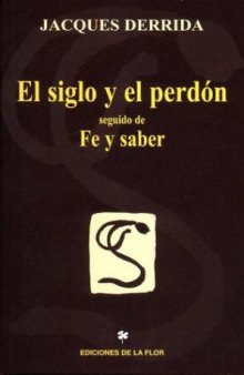 El Siglo Y El Perdon. Seguido De Fe Y Saber   (Spanish Edition)
