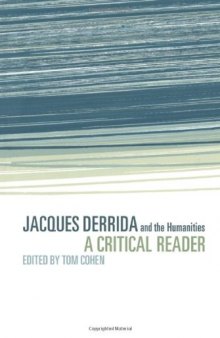 Jacques Derrida and the Humanities: A Critical Reader (Cambridge Companions to Literature)