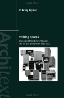 Writing Spaces: Discourses of Architecture, Urbanism and the Built Environment, 1960-2000 (Architext Series)