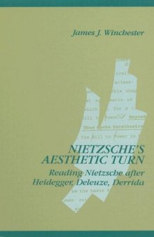 Nietzsche's Aesthetic Turn: Reading Nietzsche After Heidegger, Deleuze, and Derrida