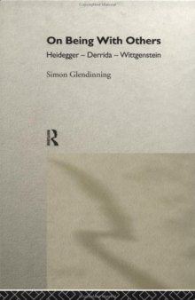On Being with Others: Heidegger-Wittgenstein-Derrida  