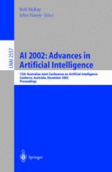 AI 2002: Advances in Artificial Intelligence: 15th Australian Joint Conference on Artificial Intelligence Canberra, Australia, December 2–6, 2002 Proceedings
