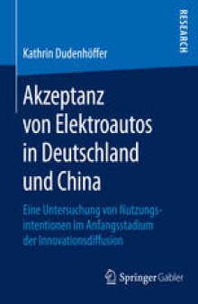 Akzeptanz von Elektroautos in Deutschland und China: Eine Untersuchung von Nutzungsintentionen im Anfangsstadium der Innovationsdiffusion