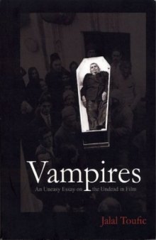 (Vampires): An Uneasy Essay on the Undead in Film