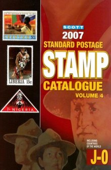 2007 Scott Standard Postage Stamp Catalogue including Countries of the World J-o (Scott Standard Postage Stamp Catalogue Vol 4 Countries J-O)