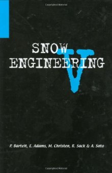 Snow Engineering V: Proceedings of the Fifth International Conference on Snow Engineering, 5-8 July 2004, Davos, Switzerland