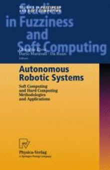 Autonomous Robotic Systems: Soft Computing and Hard Computing Methodologies and Applications