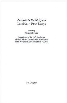 Aristotle’s Metaphysics Lambda: New Essays. Proceedings of the 13th Conference of the Karl and Gertrud-Abel Foundation Bonn, November, 28th–December 1st, 2010