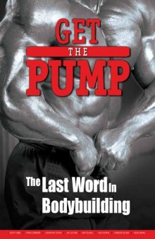 Get the Pump: The Last Word in Bodybuilding