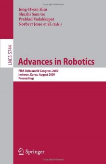 Advances in Robotics: FIRA RoboWorld Congress 2009, Incheon, Korea, August 16-20, 2009. Proceedings