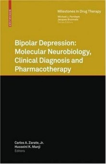 Bipolar Depression: Molecular Neurobiology, Clinical Diagnosis and Pharmacotherapy (Milestones in Drug Therapy)