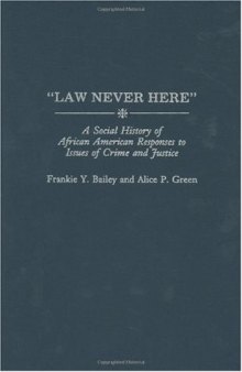 'Law Never Here'': A Social History of African American Responses to Issues of Crime and Justice