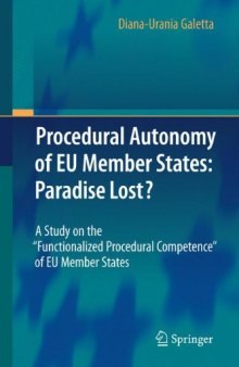 Procedural Autonomy of EU Member States: Paradise Lost?: A Study on the “Functionalized Procedural Competence” of EU Member States