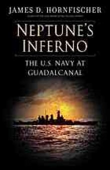 Neptune's inferno : the U.S. Navy at Guadalcanal