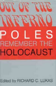Out of the Inferno: Poles Remember the Holocaust