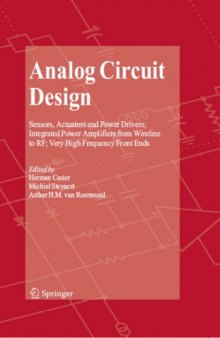 Analog circuit design 2007 : sensors, actuators and power drivers ; integrated power amplifiers from wireline to RF ; very high frequency front ends