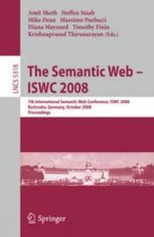 The Semantic Web - ISWC 2008: 7th International Semantic Web Conference, ISWC 2008, Karlsruhe, Germany, October 26-30, 2008. Proceedings
