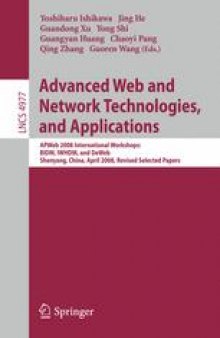 Advanced Web and Network Technologies, and Applications: APWeb 2008 International Workshops: BIDM, IWHDM, and DeWeb Shenyang, China, April 26-28, 2008. Revised Selected Papers